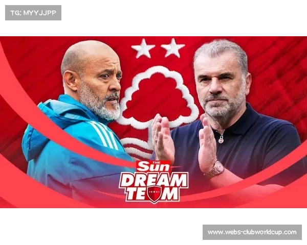 波斯特科格鲁新征诺丁汉森林的战术变革与重生之路